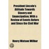 President Lincoln's Attitude Towards Sla