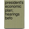 President's Economic Plan; Hearings Befo door United States. Congress. Finance