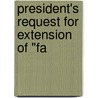 President's Request For Extension Of "Fa door United States. Congress. House. Trade