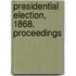 Presidential Election, 1868. Proceedings