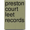 Preston Court Leet Records by Preston Court Leet