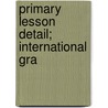 Primary Lesson Detail; International Gra by Marion Thomas