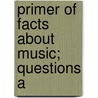 Primer Of Facts About Music; Questions A door Martin G. Evans