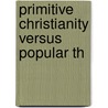 Primitive Christianity Versus Popular Th door Professor James Hall
