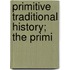 Primitive Traditional History; The Primi