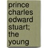 Prince Charles Edward Stuart; The Young