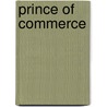 Prince Of Commerce door Selden R. Hopkins