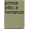 Prince Otto; A Romance door Robert Louis Stevension
