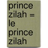 Prince Zilah = Le Prince Zilah door Jules Claretie
