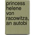 Princess Helene Von Racowitza, An Autobi