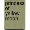 Princess Of Yellow Moon by Peter Blundell