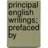 Principal English Writings; Prefaced By door Patrick Doherty
