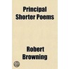 Principal Shorter Poems door Robert Browning