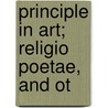 Principle In Art; Religio Poetae, And Ot door Coventry Patmore