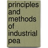 Principles And Methods Of Industrial Pea by Alfred C. Pigou