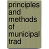 Principles And Methods Of Municipal Trad by douglas. Knoop