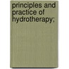 Principles And Practice Of Hydrotherapy; door Simon Baruch