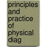 Principles And Practice Of Physical Diag by John Chalmers Da Costa
