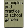 Principles And Practice Of School Garden by Alexander Logan