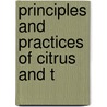 Principles And Practices Of Citrus And T door R.M. Teague