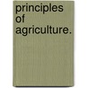 Principles Of Agriculture. door Liberty Hyde Bailey