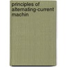 Principles Of Alternating-Current Machin by Ralph Restieaux Lawrence