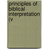 Principles Of Biblical Interpretation (V by Johann August Ernesti