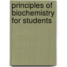 Principles Of Biochemistry For Students door Joseph Robertson