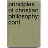 Principles Of Christian Philosophy; Cont by John Burns
