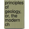 Principles Of Geology, Or, The Modern Ch door Sir Charles Lyell