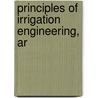Principles Of Irrigation Engineering, Ar door Frederick Haynes Newell