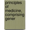 Principles Of Medicine, Comprising Gener door Charles James Blasius Williams