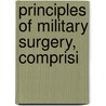Principles Of Military Surgery, Comprisi door John Hennen