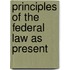 Principles Of The Federal Law As Present