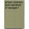 Prison Scenes; And Narrative Of Escape F door Seacome Ellison