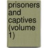 Prisoners And Captives (Volume 1)