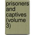 Prisoners And Captives (Volume 3)