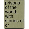 Prisons Of The World; With Stories Of Cr door Charles Cook