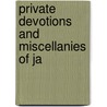 Private Devotions And Miscellanies Of Ja door James Stanley Derby