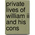 Private Lives Of William Ii And His Cons