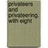 Privateers And Privateering. With Eight