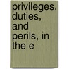 Privileges, Duties, And Perils, In The E door Benjamin Harrison