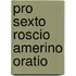 Pro Sexto Roscio Amerino Oratio