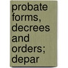Probate Forms, Decrees And Orders; Depar door California. Superior Court