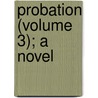 Probation (Volume 3); A Novel door Jessie Fothergill