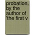 Probation, By The Author Of 'The First V