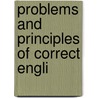Problems And Principles Of Correct Engli door Sherwin Cody