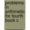 Problems In Arithmetic For Fourth Book C door W.E. Groves