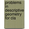 Problems In Descriptive Geometry For Cla door Walter Turner Fishleigh