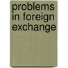 Problems In Foreign Exchange door Martin Joseph Shugrue